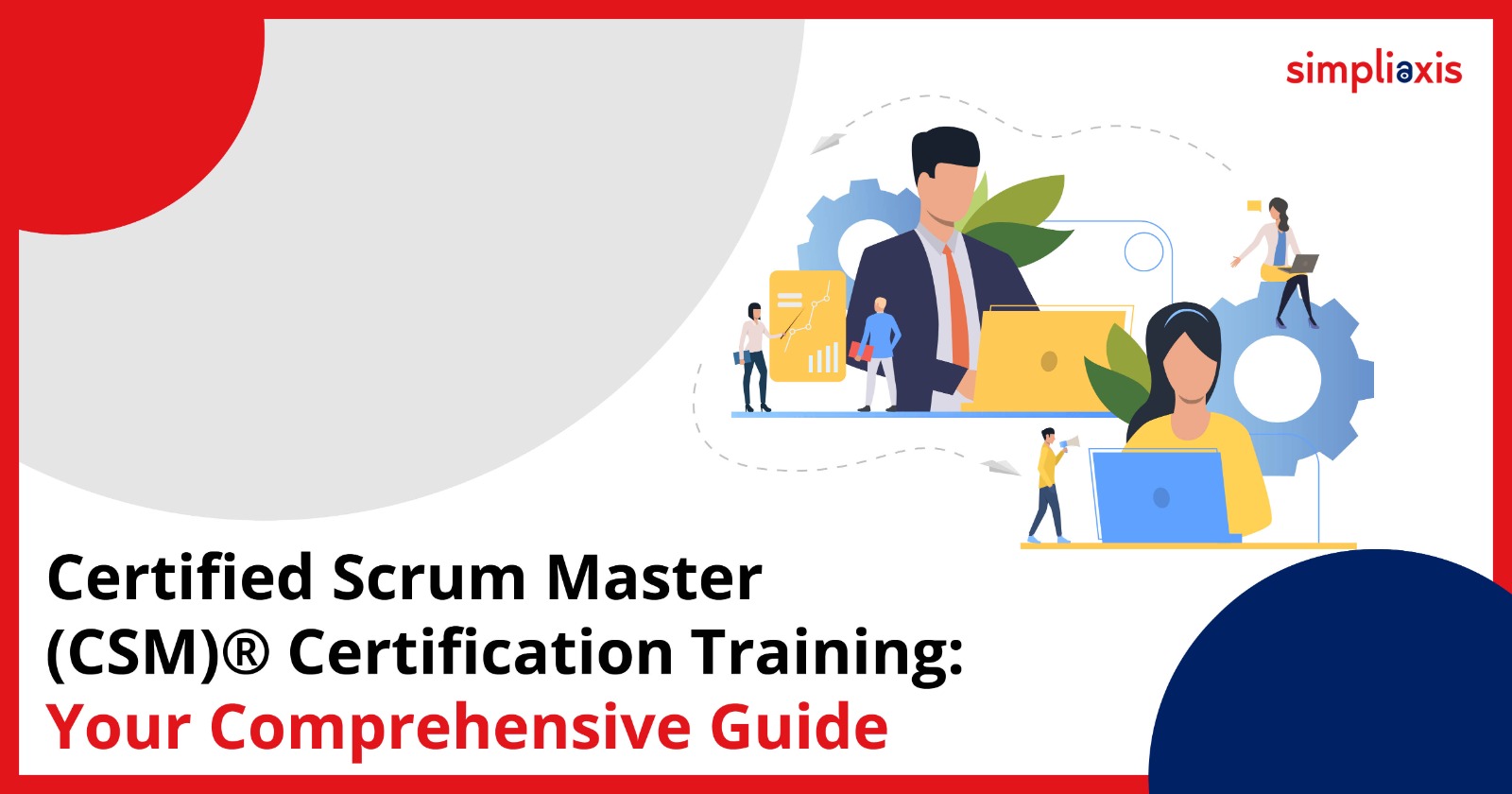 Master Scrum with Comprehensive CSM Certification Training